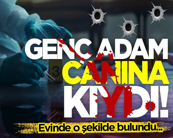 Genç adam canına kıydı! 