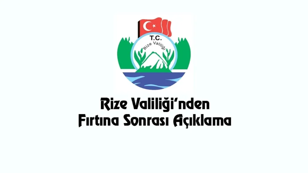 Rize Valiliği’nden Fırtına Sonrası Açıklama