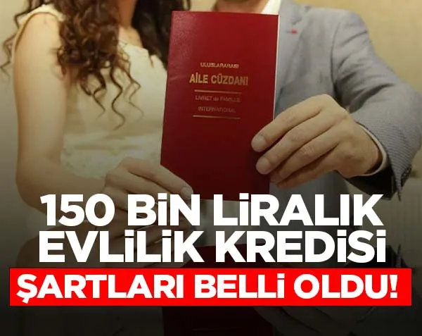 150 binlik evlilik kredisinde detaylar! Nikah ve gelir şartı açıklandı