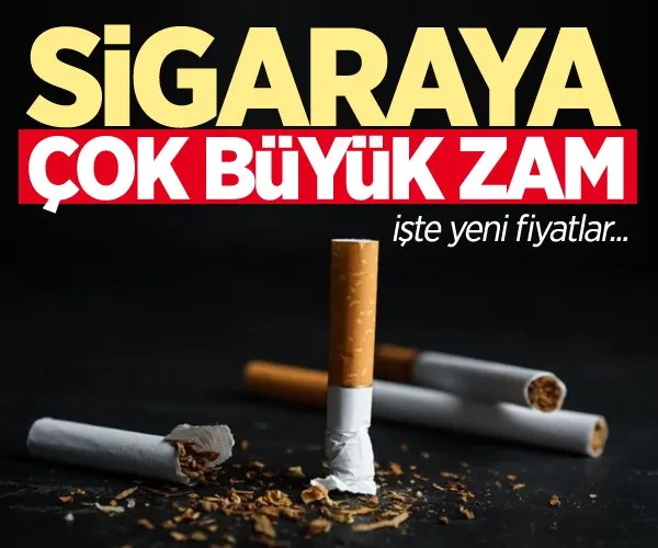 Sigaraya büyük zam geldi! İşte zamlı sigara fiyatları...