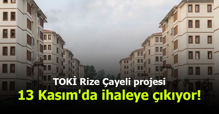 TOKİ Rize Çayeli projesi 13 Kasım