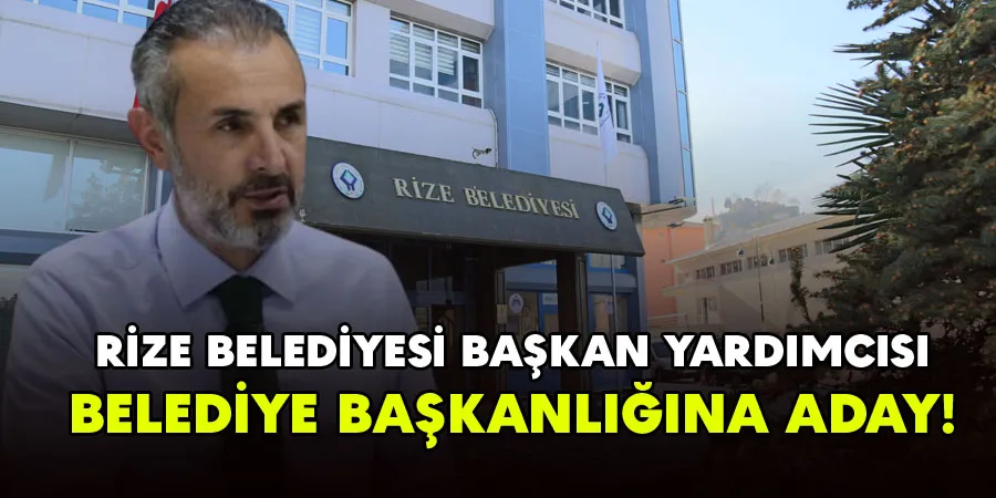 Rize Belediye Başkan Yardımcısı Kemal Genç, Belediye Başkanlığına aday!