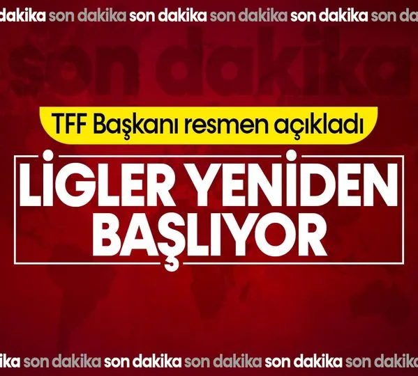 TFF Başkanı Mehmet Büyükekşi açıkladı: Ligler yeniden başlıyor