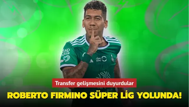 Roberto Firmino Süper Lig yolunda! Transfer gelişmesini duyurdular