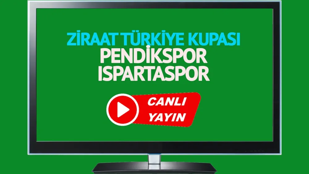 Pendikspor Ispartaspor Ziraat Türkiye Kupası maçı canlı izle