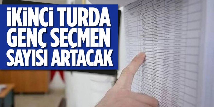 İkinci turda genç seçmen sayısı artıyor Kaynak: İkinci turda genç seçmen sayısı artıyor 