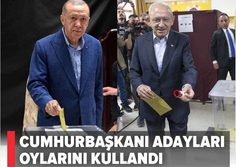 Cumhurbaşkanı adayları Erdoğan ve Kılıçdaroğlu oylarını kullandı