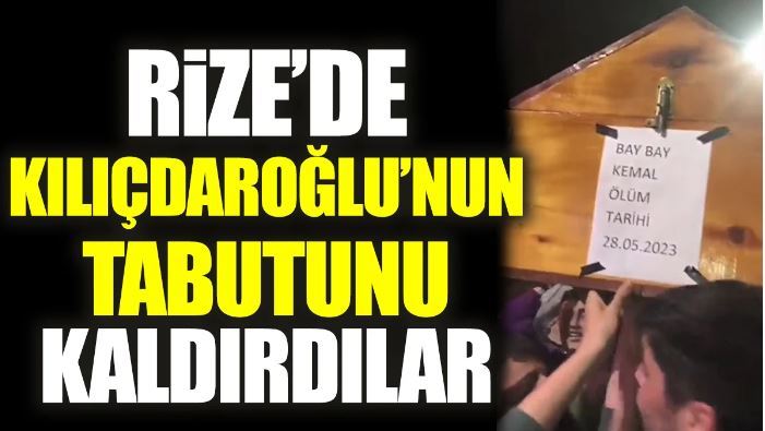 Rize’de Kılıçdaroğlu’nun tabutunu kaldırdılar