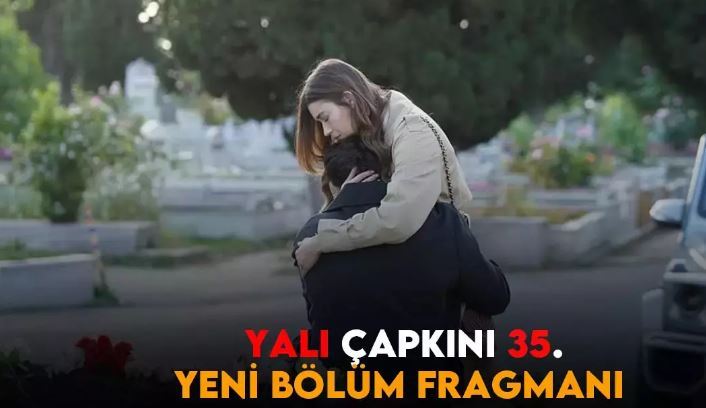 Yalı Çapkını 35.Bölüm Yeni Bölüm Fragmanı