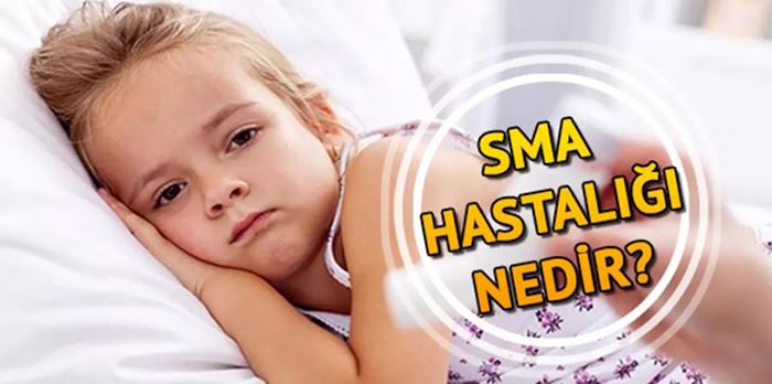   SMA Hastalığı Nedir?