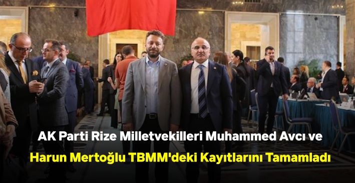 AK Parti Rize Milletvekilleri Muhammed Avcı ve Harun Mertoğlu TBMM