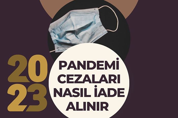  2023 Pandemi Cezaları Nasıl iade Alınır