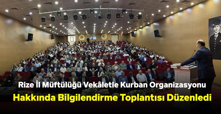 Rize İl Müftülüğü Vekâletle Kurban Organizasyonu Hakkında Bilgilendirme Toplantısı Düzenledi