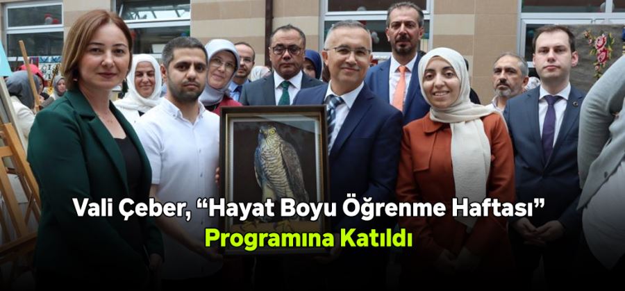 Vali Çeber, “Hayat Boyu Öğrenme Haftası” Programına Katıldı