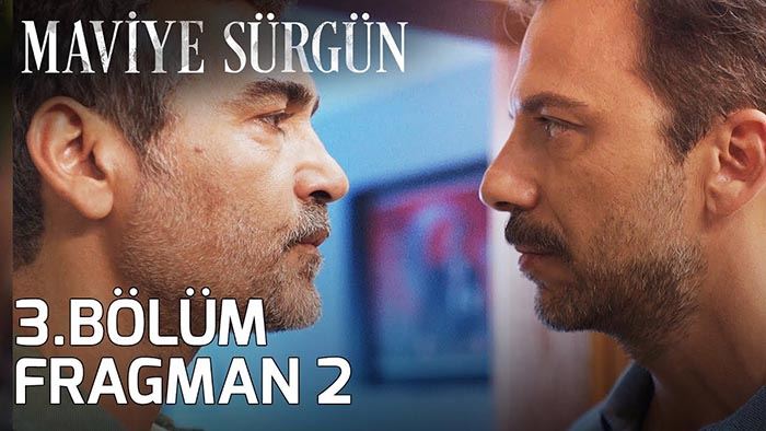 Maviye Sürgün 3. Bölüm 2.Fragman izle