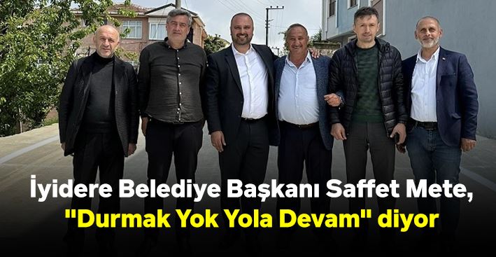 İyidere Belediye Başkanı Saffet Mete, 