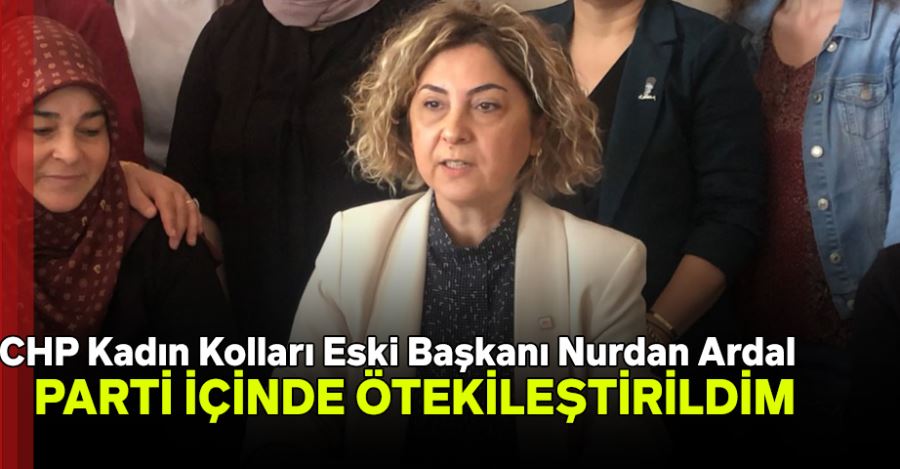 Rize CHP Kadın Kolları Eski Başkanı Nurdan Ardal: 