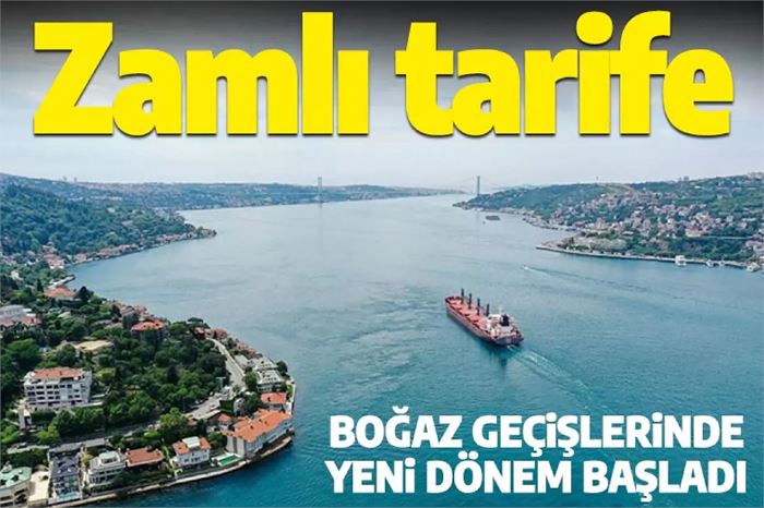 Boğazlardan Gemi Geçişinde Zamlı Tarife Bugün Başladı!