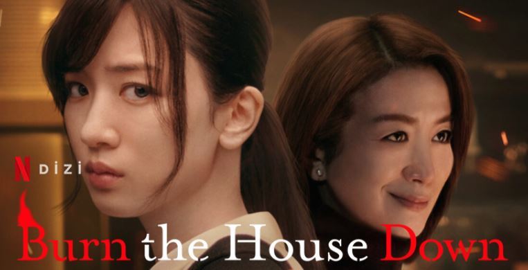 Netflix Burn the House Down Dizisi Konusu ve Oyuncuları