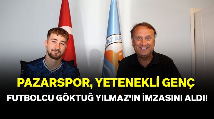 PAZARSPOR, YETENEKLİ GENÇ FUTBOLCU GÖKTUĞ YILMAZ