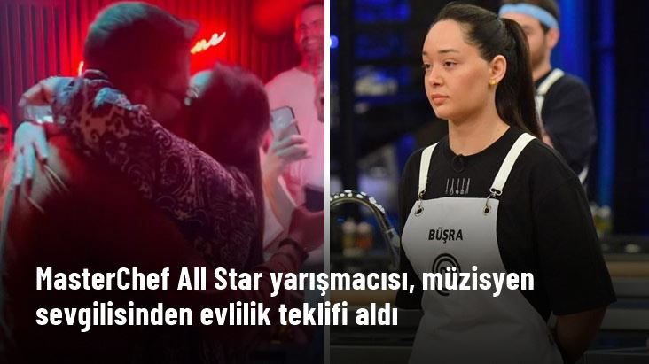 MasterChef All Star yarışmacısı Büşra, müzisyen sevgilisinden evlilik teklifi aldı!