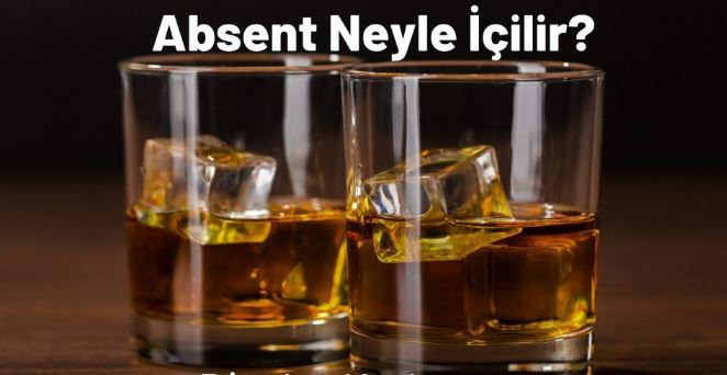 Absent Nasıl İçilir? 