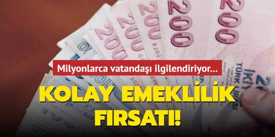 Kolay emekli nasıl olunur?