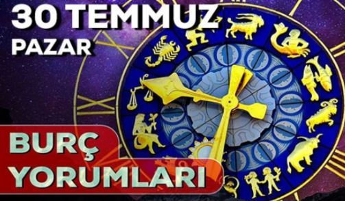 30 Temmuz günlük burç yorumları!