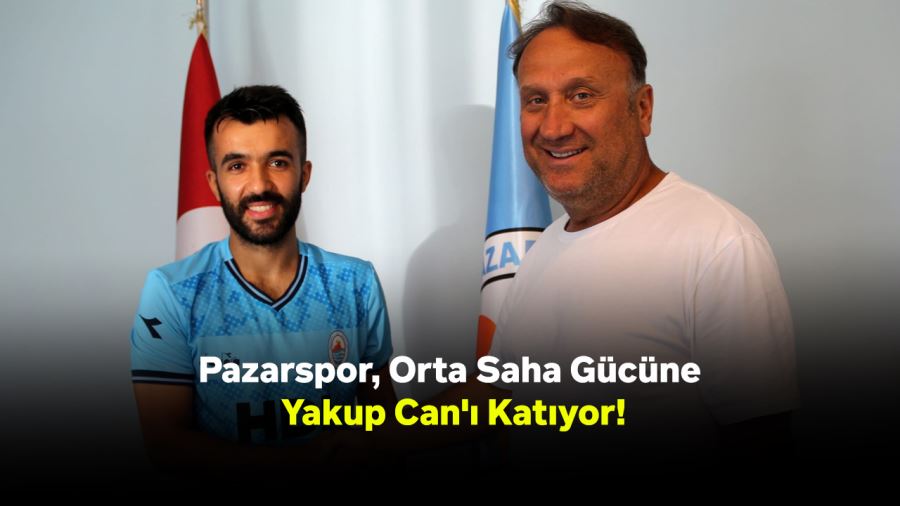 Pazarspor, Orta Saha Gücüne Yakup Can