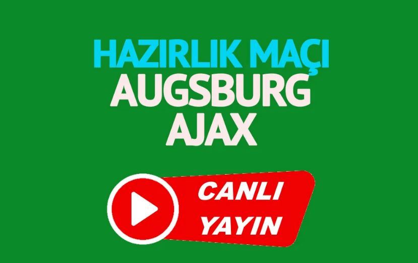 Augsburg Ajax maçı canlı izle!