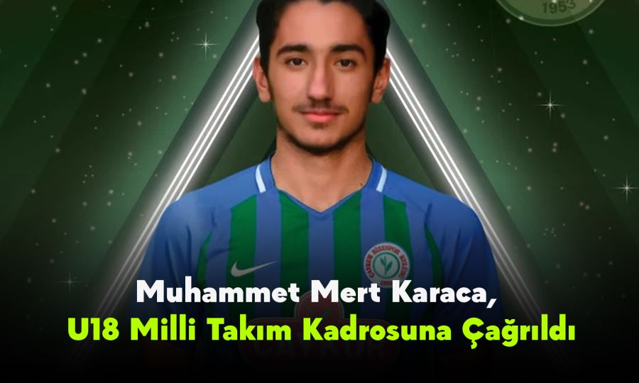 Muhammet Mert Karaca, U18 Milli Takım Kadrosuna Çağrıldı