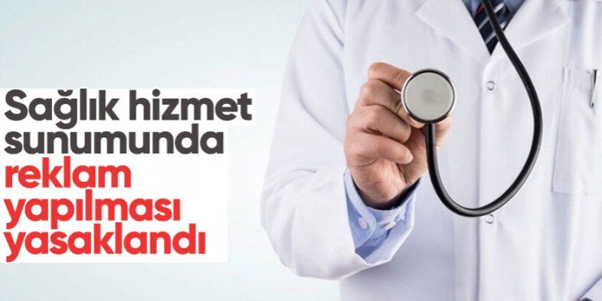 Sağlık hizmet sunumunda yasak getirildi