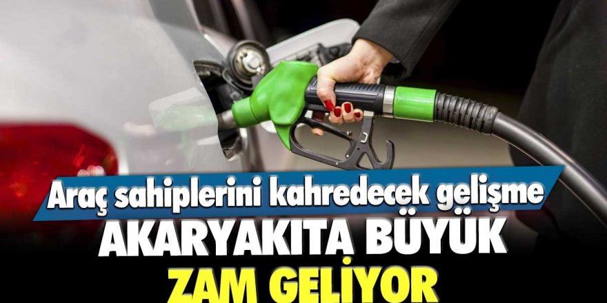 Akaryakıta büyük zam!