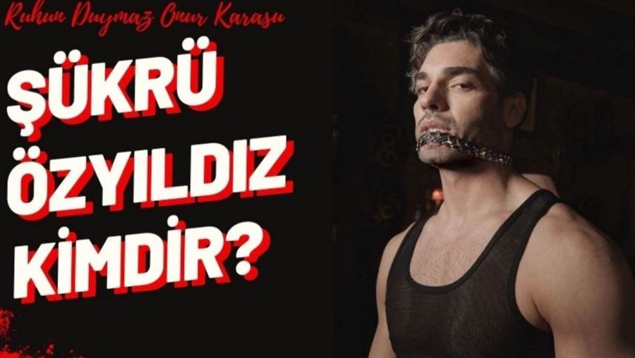 Ruhun Duymaz Onur Karasu Şükrü Özyıldız Kimdir? Şükrü Özyıldız Dizileri?