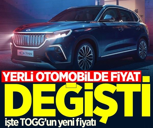 Yerli otomobilin fiyatı değişti! İşte TOGG