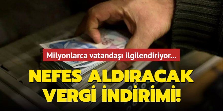 Vergisi Kanunu Milyonlarca vatandaşı ilgilendiriyor