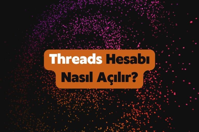 Threads Hesabı Nasıl Açılır