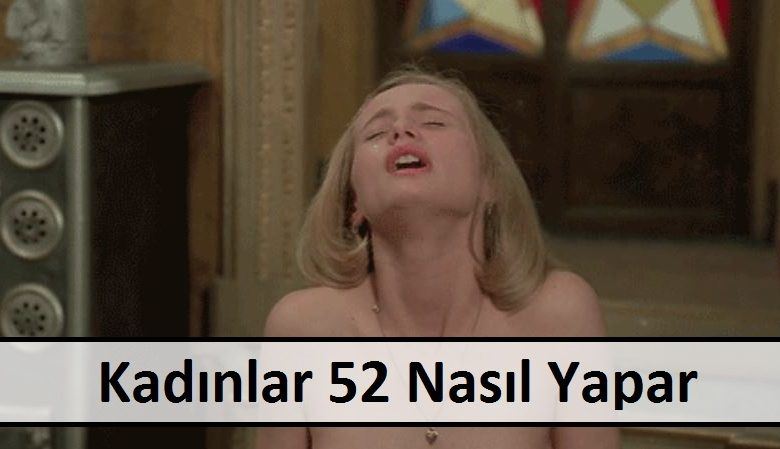 Kadınlar 52 Nasıl Yapar! 53 çekmek nedir? Kadınlarda 52 