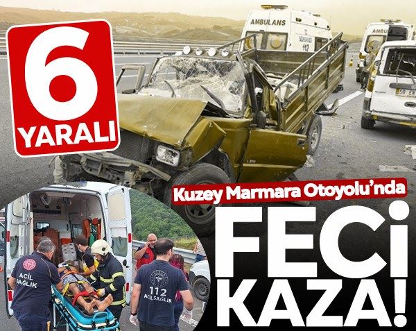 Kuzey Marmara Otoyolu’nda feci kaza: 2’si ağır 6 yaralı