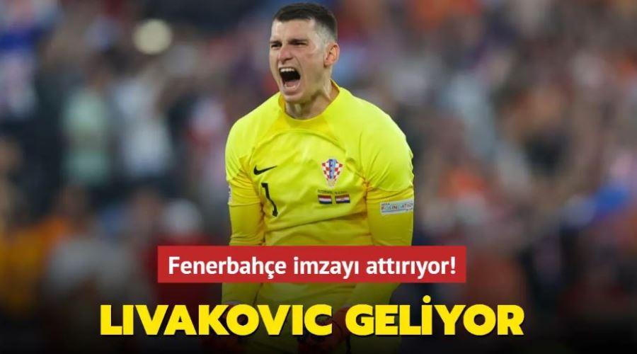 Dominik Livakovic sonunda geliyor