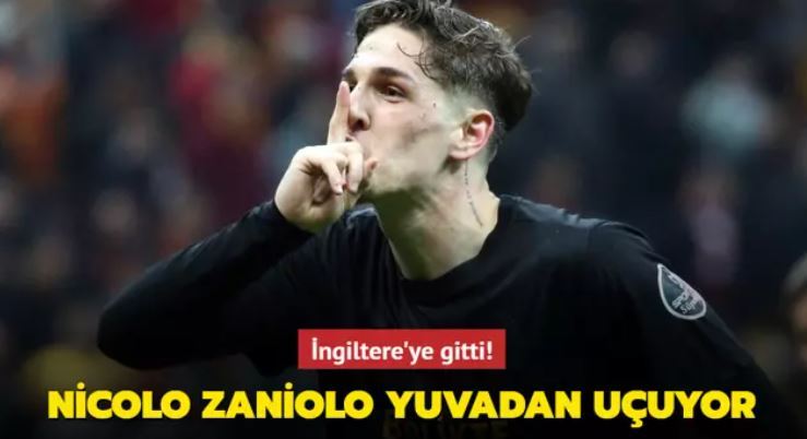  Nicolo Zaniolo yuvadan uçtu