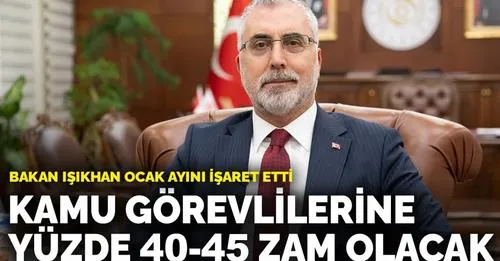 Bakan Işıkhan Ocak ayını işaret etti: Kamu görevlilerine yüzde 40-45 zam olacak