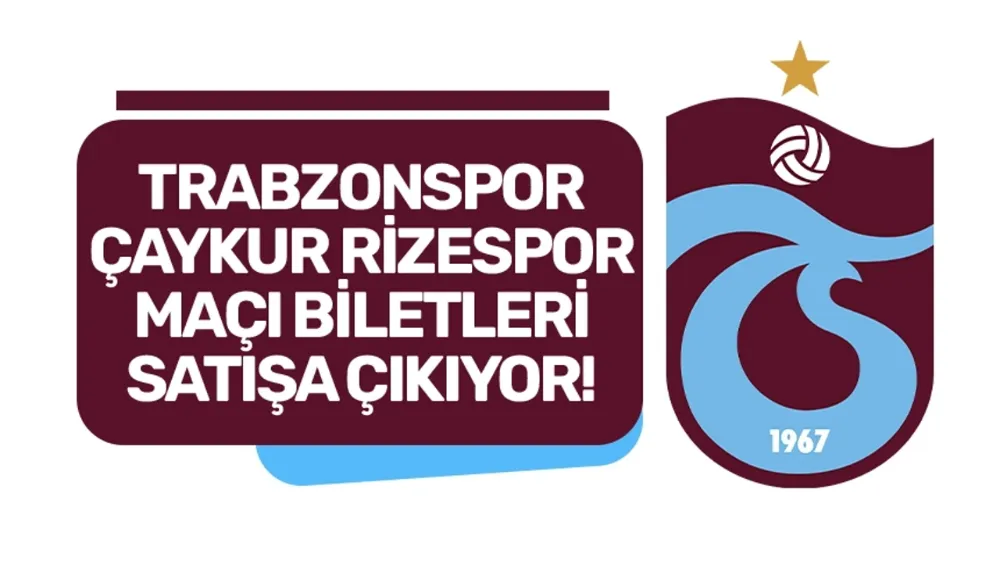 Trabzonspor-Rizespor maç biletleri satışa çıkıyor