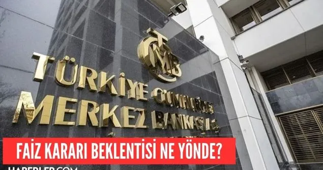 Faiz Kararı Beklentisi Ne Yönde? 