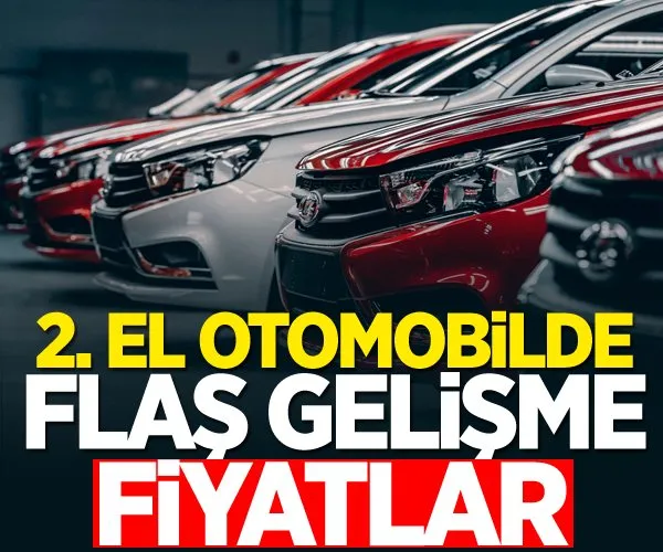 İkinci el otomobilde flaş gelişme! Fiyatlar...