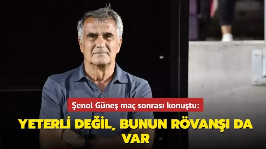  Yeterli değil, bunun rövanşı da var dedi