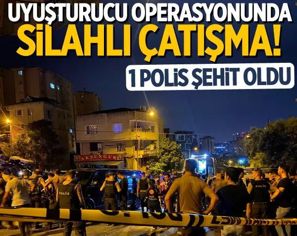 Uyuşturucu operasyonunda silahlı çatışma! 1 polis şehit oldu