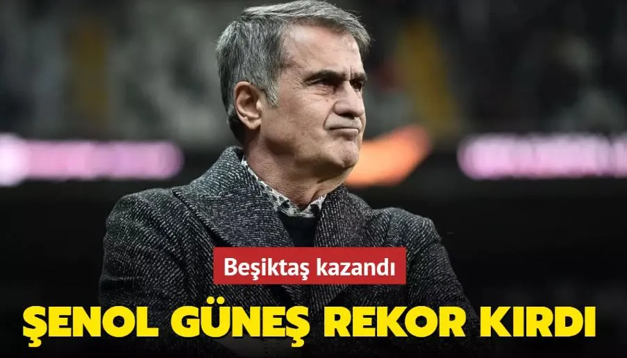 Şenol Güneş, Beşiktaş