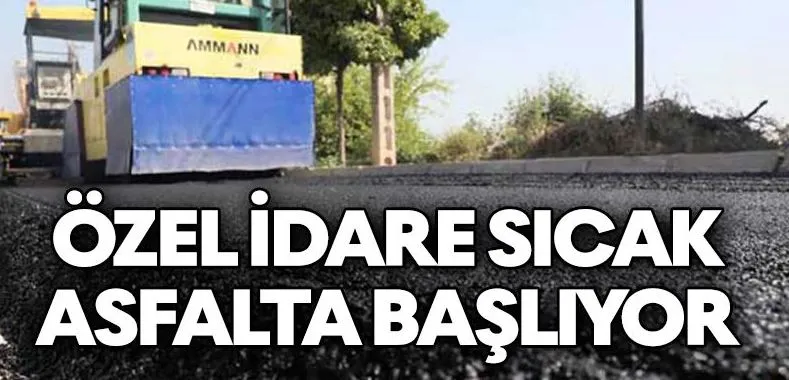 Zonguldak il Genel Meclisi başkanı Necdet Karaveli; Özel İdare Sıcak Asfalta Başlıyor!