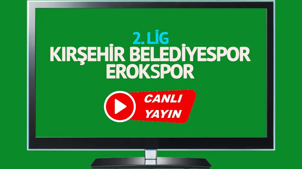 Kırşehir Belediyespor Erokspor maçı canlı izle!